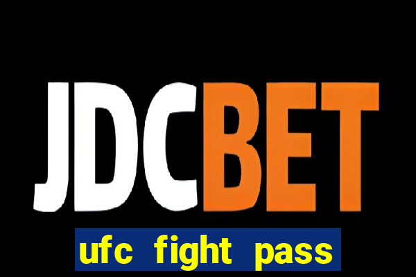 ufc fight pass assistir online